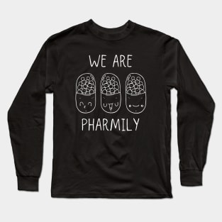 We Are Pharmily | Funny Pharmacy Day | Technician Long Sleeve T-Shirt
